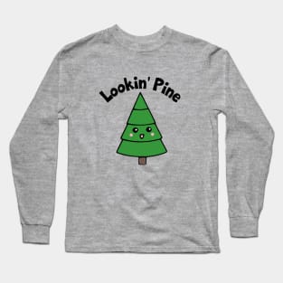 Lookin' Pine Kawaii Cute Tree Long Sleeve T-Shirt